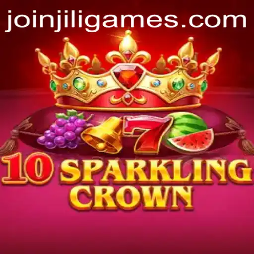 Exploring 10SparklingCrown: A Unique Gaming Experience by JiLiGames