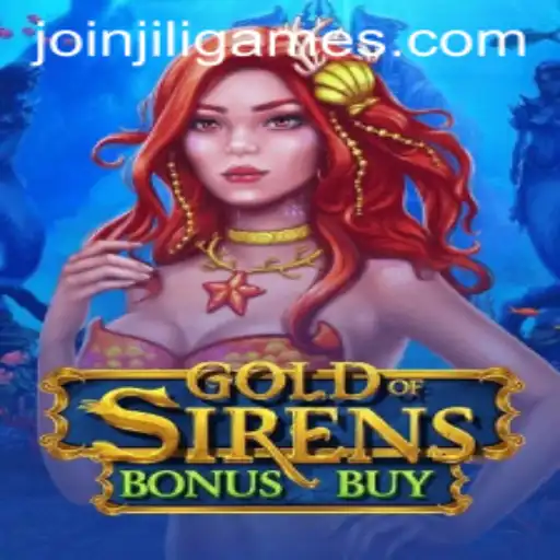 Exploring the Adventure of GoldofSirensBonusBuy and Navigating JiLiGames Login