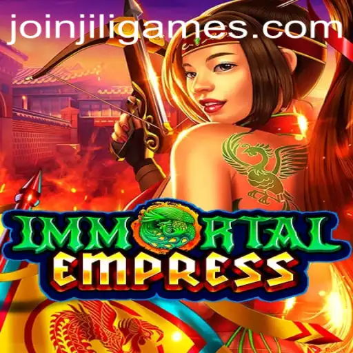 ImmortalEmpress: Dive into the Majestic World of JiLi Games