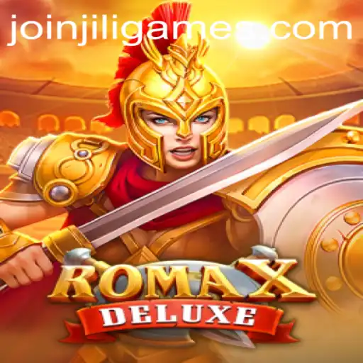 RomaXDeluxe: Immerse Yourself in the World of JiLi Games